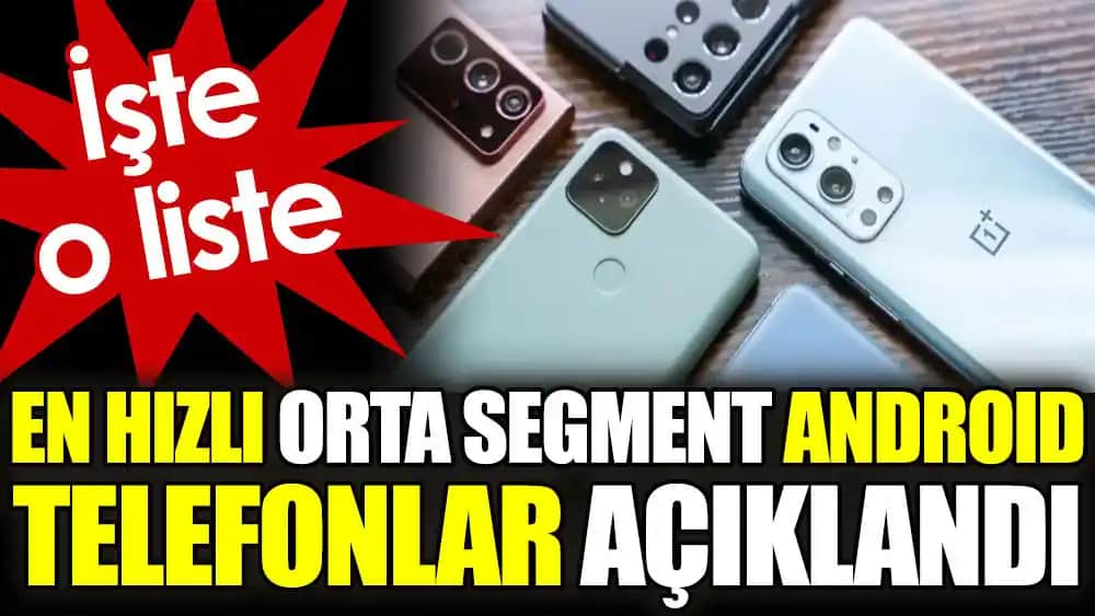 Orta Segment Uygun Fiyatlı Android Telefon Seçimi: İşlemci, RAM, Pil ve Öneriler