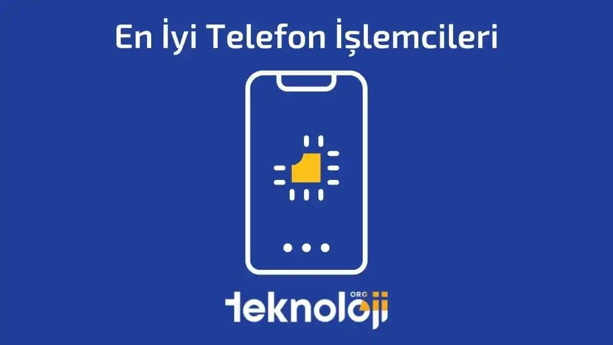 2025 Yılının En İyi Telefon İşlemcileri Listesi ve Karşılaştırması