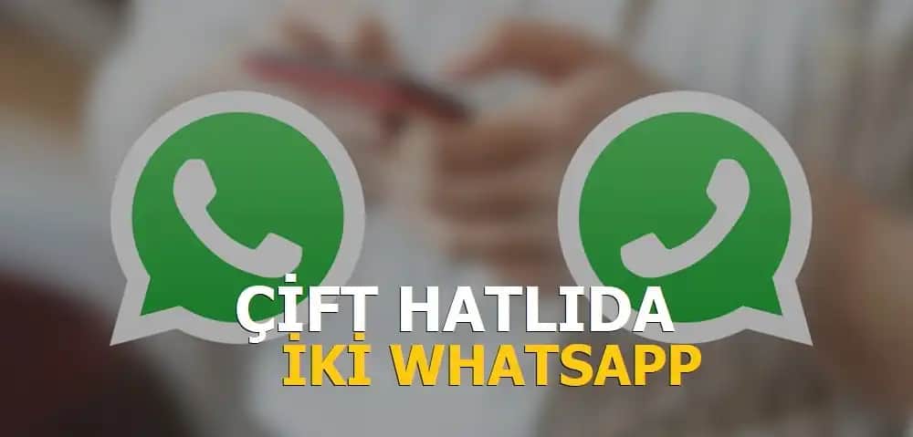 Çift Hatlı Telefonlarda İki WhatsApp Kullanımı: Yöntemler ve Güvenlik İpuçları
