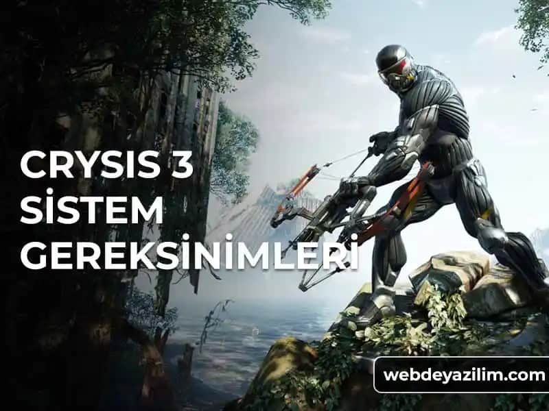 Crysis 3 Sistem Gereksinimleri ve Oyun Performansını Artırma Rehberi