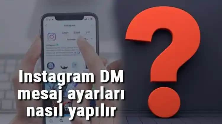 Instagram Mesaj Ayarlarıyla Gizliliğinizi Koruma ve Kontrol Sağlama Yöntemleri