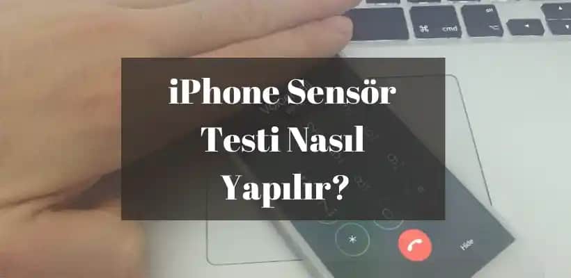 Akıllı Telefon Sensör Testleri ve Performansını Koruma Yöntemleri