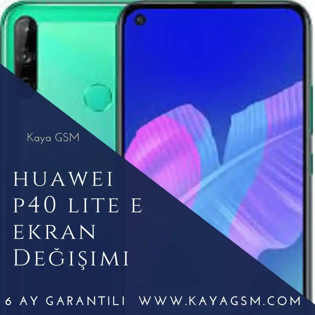 Huawei P40 Lite E Ekran Özellikleri, Fiyatları ve Bakım İpuçları