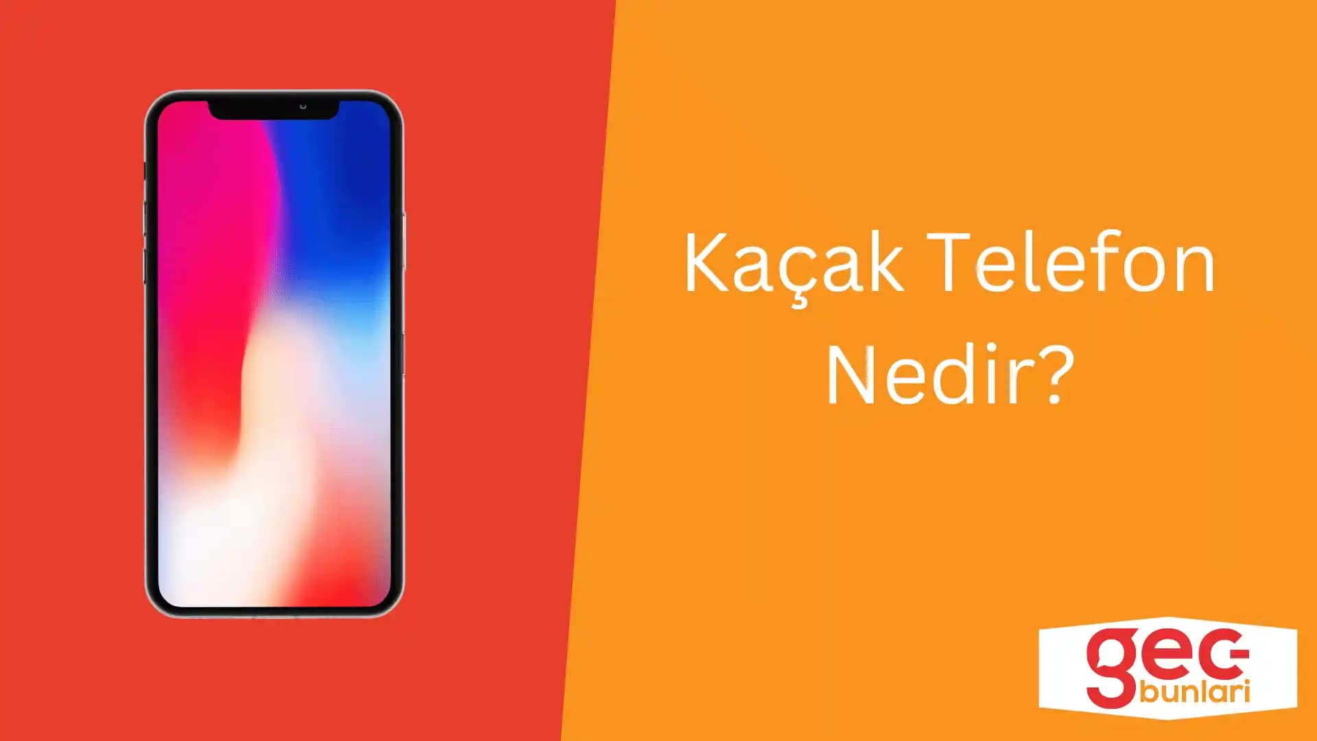 Kaçak Telefonların Riskleri ve Yasal Güncellemelerle Güvenli Kullanım