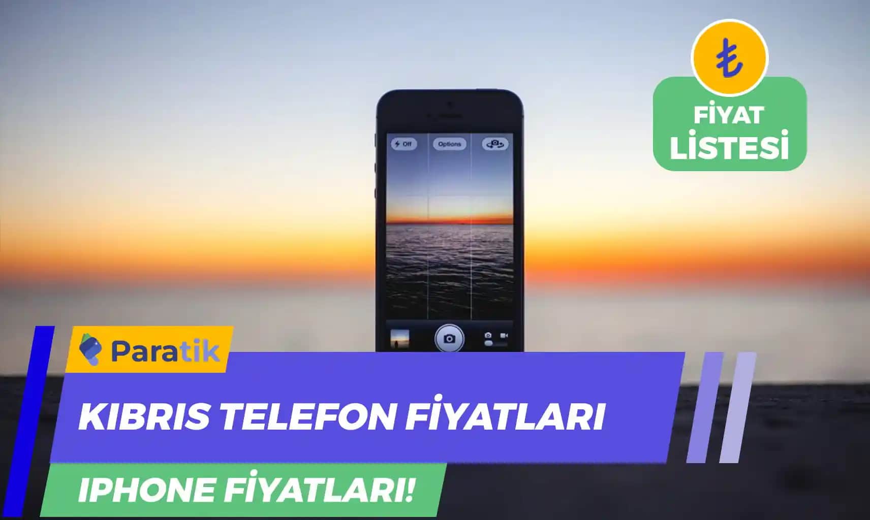 Kıbrıs'ta Cep Telefonu Fiyatları Güncel Durum ve En İyi Seçenekler 2023