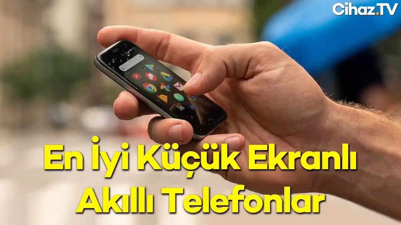 Küçük Ekranlı Akıllı Telefonlar: Günümüzdeki Trendler ve Popüler Modeller