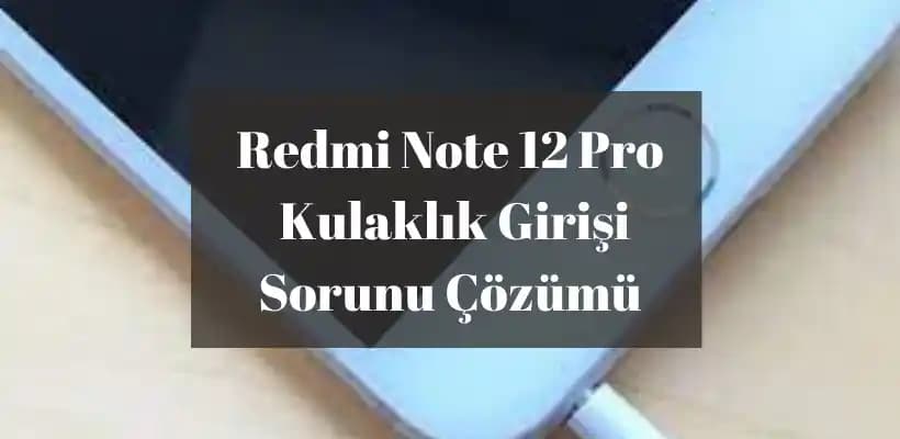 2025'te Redmi Note 10 Pro Kulaklık Girişi Sorunlarını Kolayca Çözün
