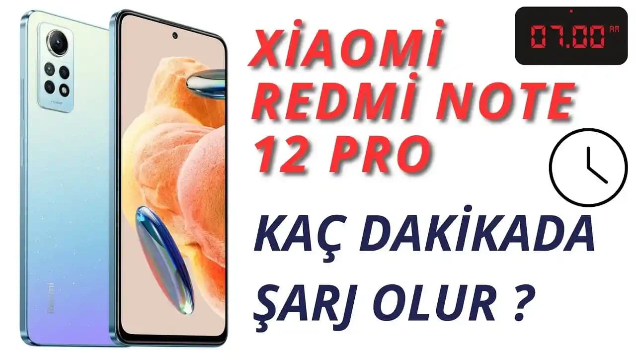 Redmi Note 12 Pro Kaç Dakikada Tamamen Şarj Olur? Detaylı İnceleme ve Teknolojiler