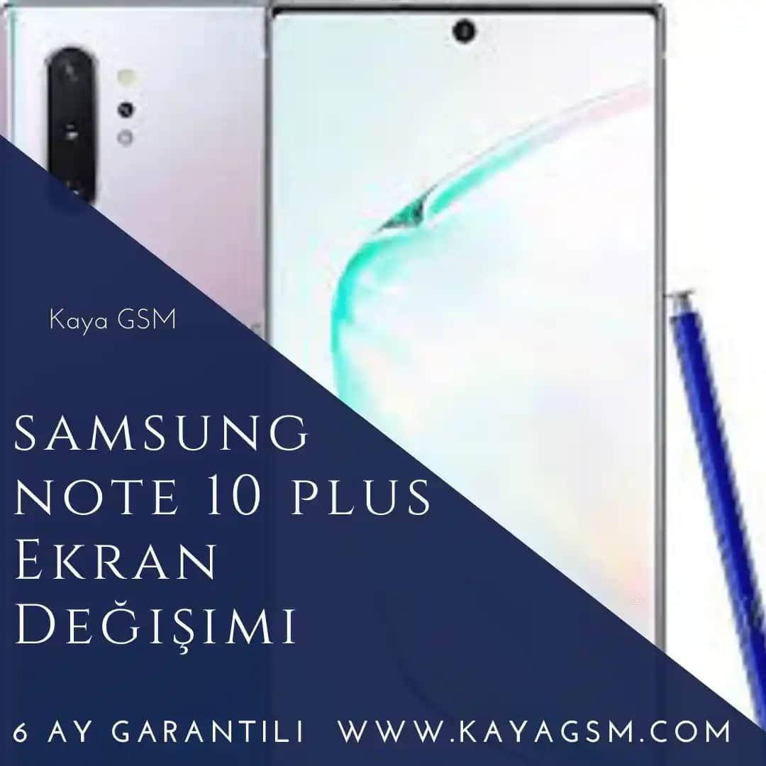 Samsung Galaxy Note 10 Plus Ekran Özellikleri ve Onarım Rehberi