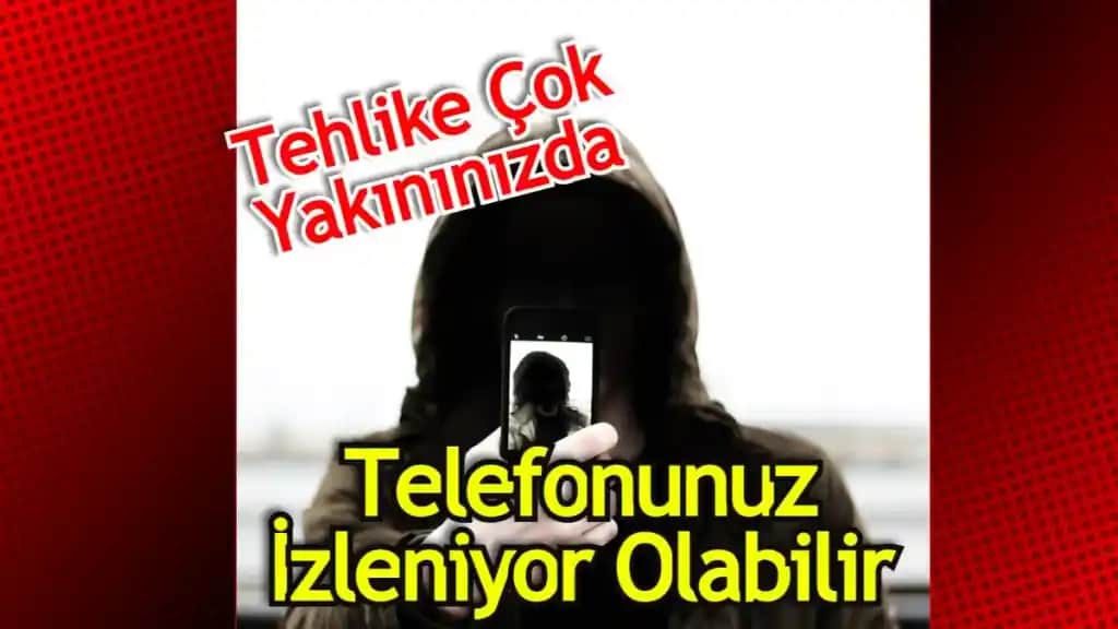 Telefon Güvenliğinizi Koruma ve İzlenme Belirtilerini Tanıma Rehberi