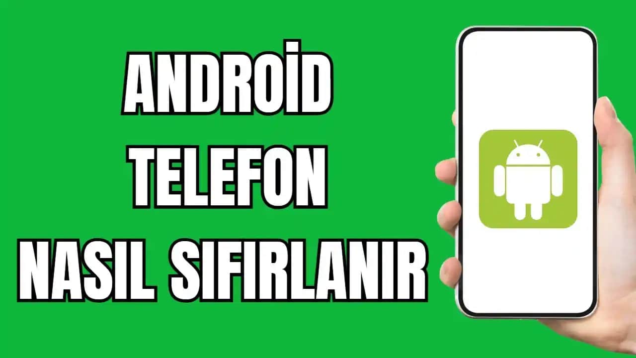 Telefon Sıfırlama Rehberi: Android ve iPhone için Adım Adım İşlemler