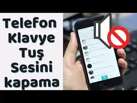 Telefon Tuş Sesi Kapatma ve Açma Rehberi: Android ve iPhone İçin Adımlar ve İpuçları