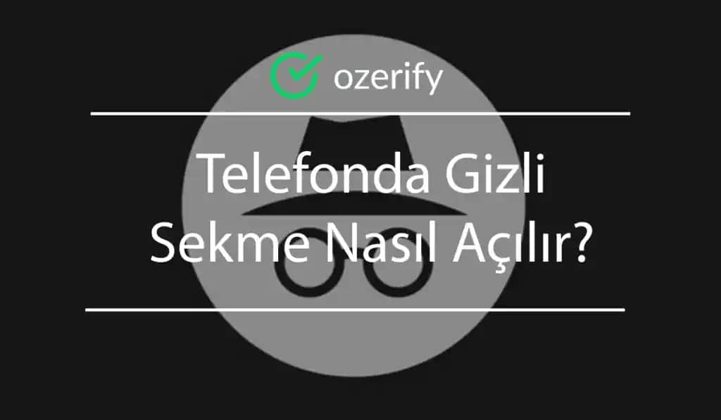 Telefonlarda Sekme Nedir, Kullanım Alanları ve Gizli Sekme Özellikleri