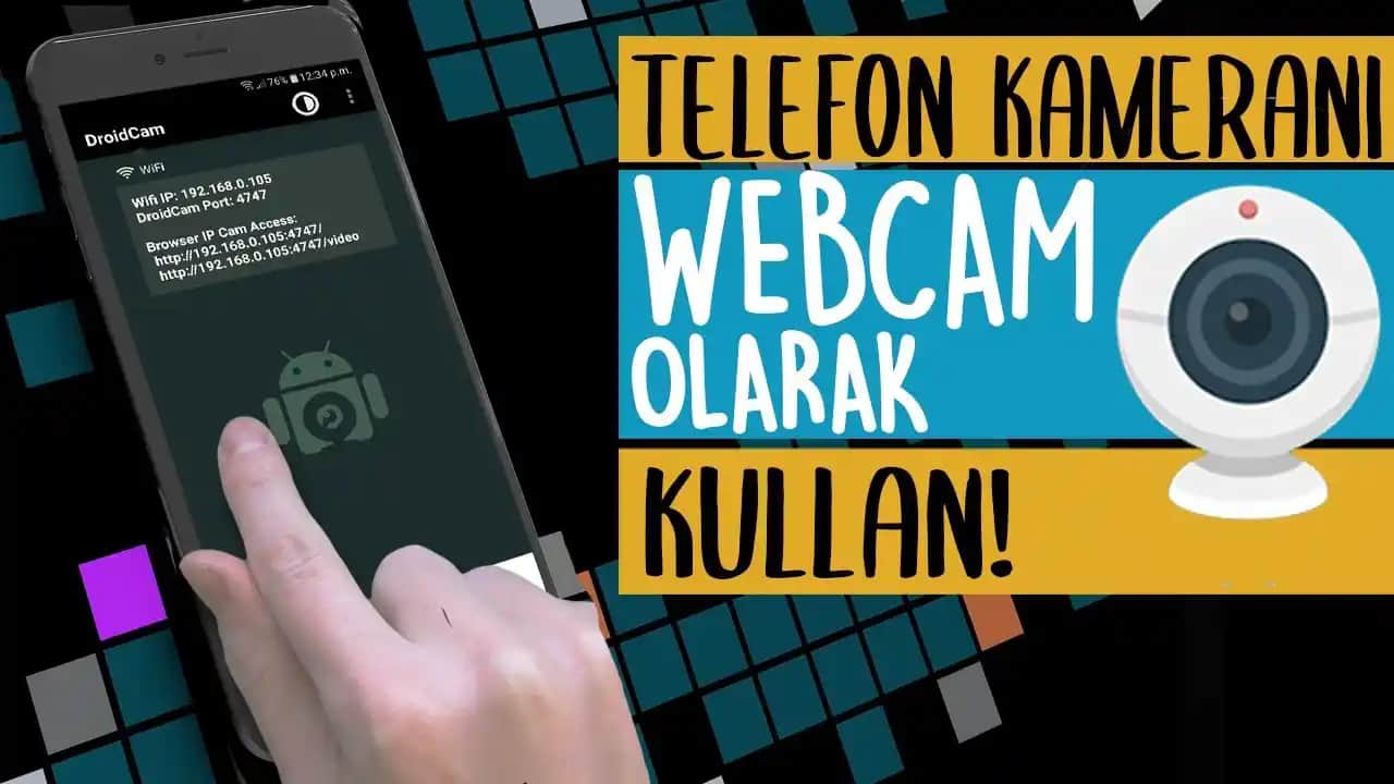 Telefonu Webcam Olarak Kullanma Yöntemleri ve Entegre Çözümler