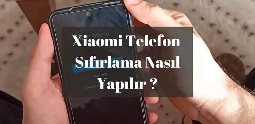 Xiaomi Telefon Sıfırlama Rehberi: Fabrika Ayarlarına Dönüş ve Güvenli Kullanım