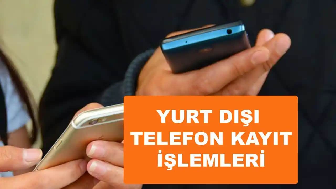 Yurt Dışından Gelen Telefonları Türkiye’de Yasal ve Güvenli Şekilde Kullanma Rehberi