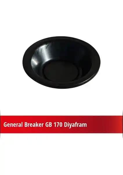 General Breaker GB 170 Diyafram: Yüksek Performans ve Dayanıklılık İçin Uygun Seçenek