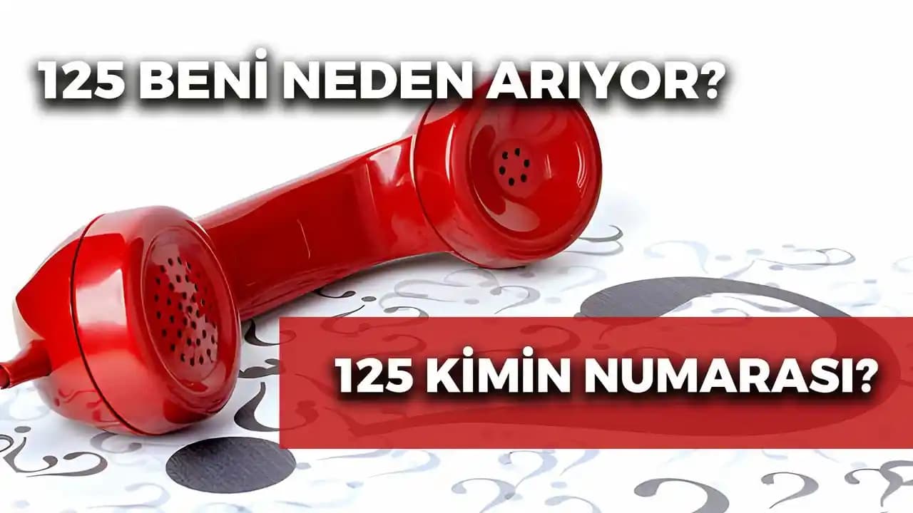 125 Telefon Numarası Kime Ait? Bilinmeyen Numaraların Sahipliğini Anlama Rehberi