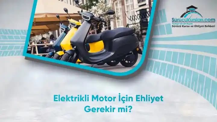 2024 Elektrikli Motorlarda Ehliyet Gerekliliği ve Yasal Düzenlemeler Hakkında Güncel Bilgi