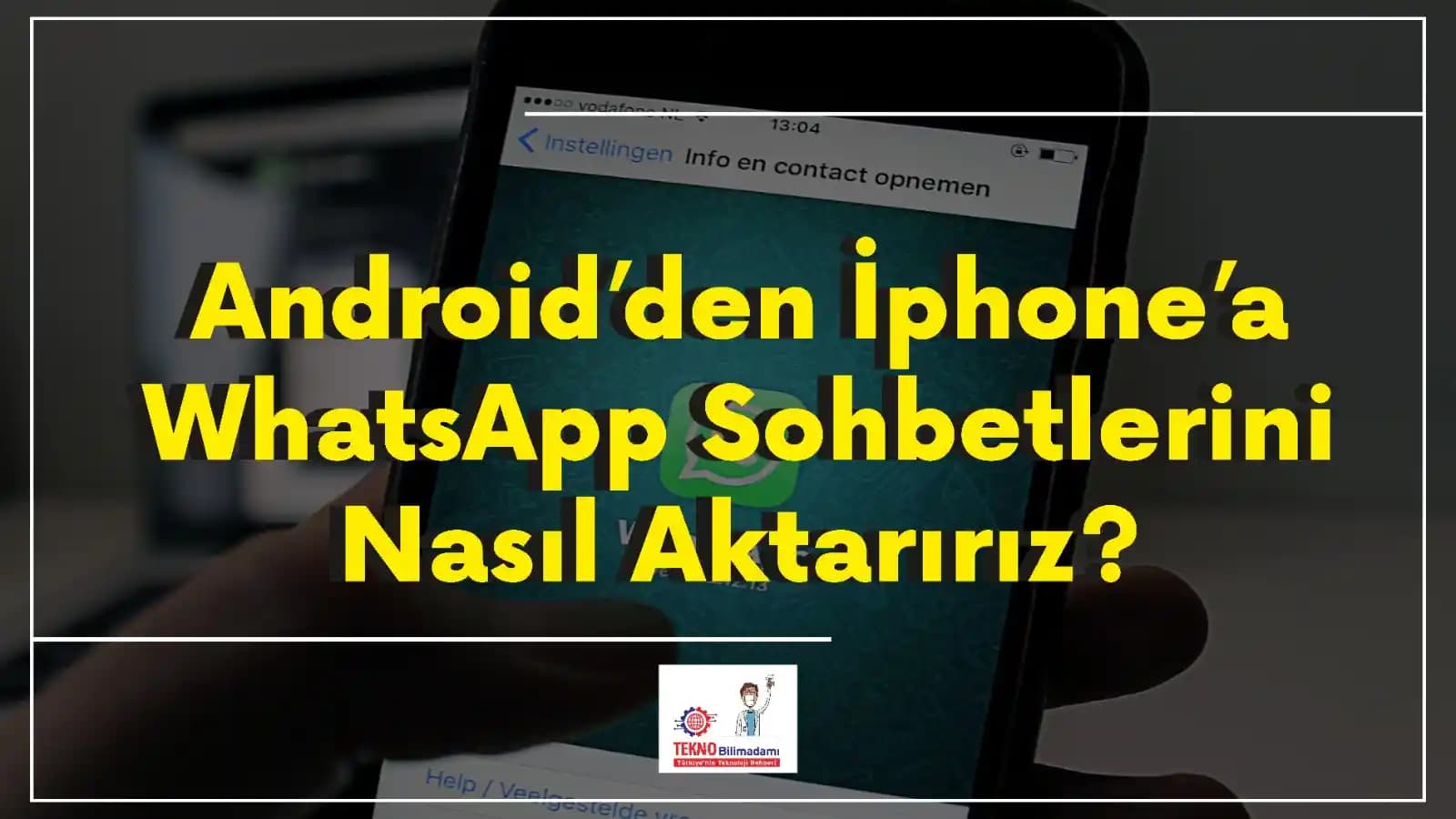 Android'den iPhone'a WhatsApp Sohbet Aktarma: Resmi ve Alternatif Yöntemler Rehberi