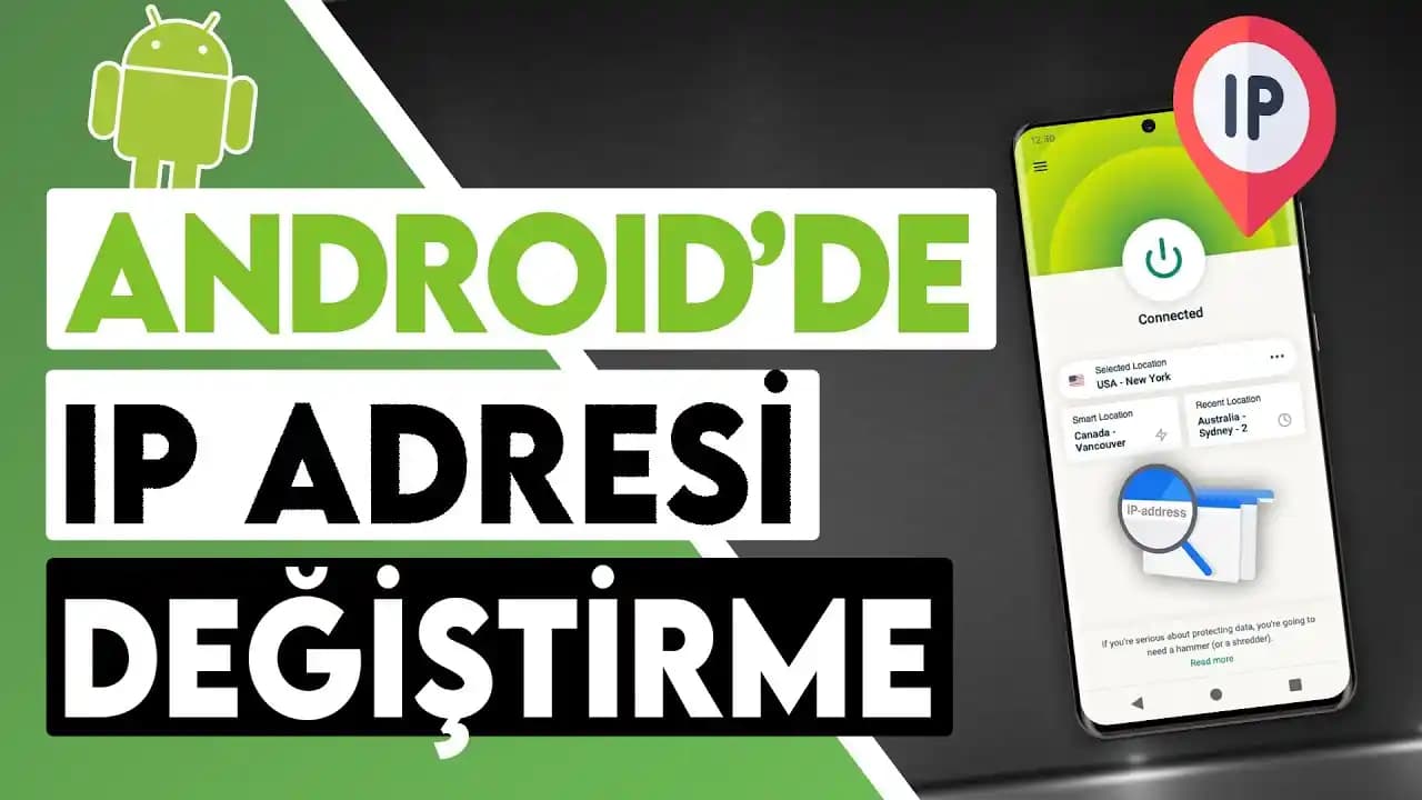 Android IP Adresi Değiştirme Yöntemleri ve Güvenlik Rehberi 2024
