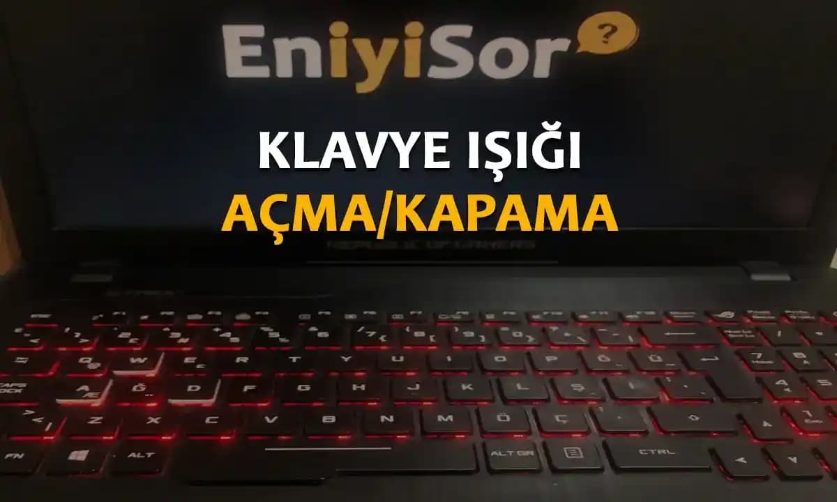 ASUS Laptoplarda Klavye Işığı Kapatma Yöntemleri ve Pil Tasarrufu İpuçları