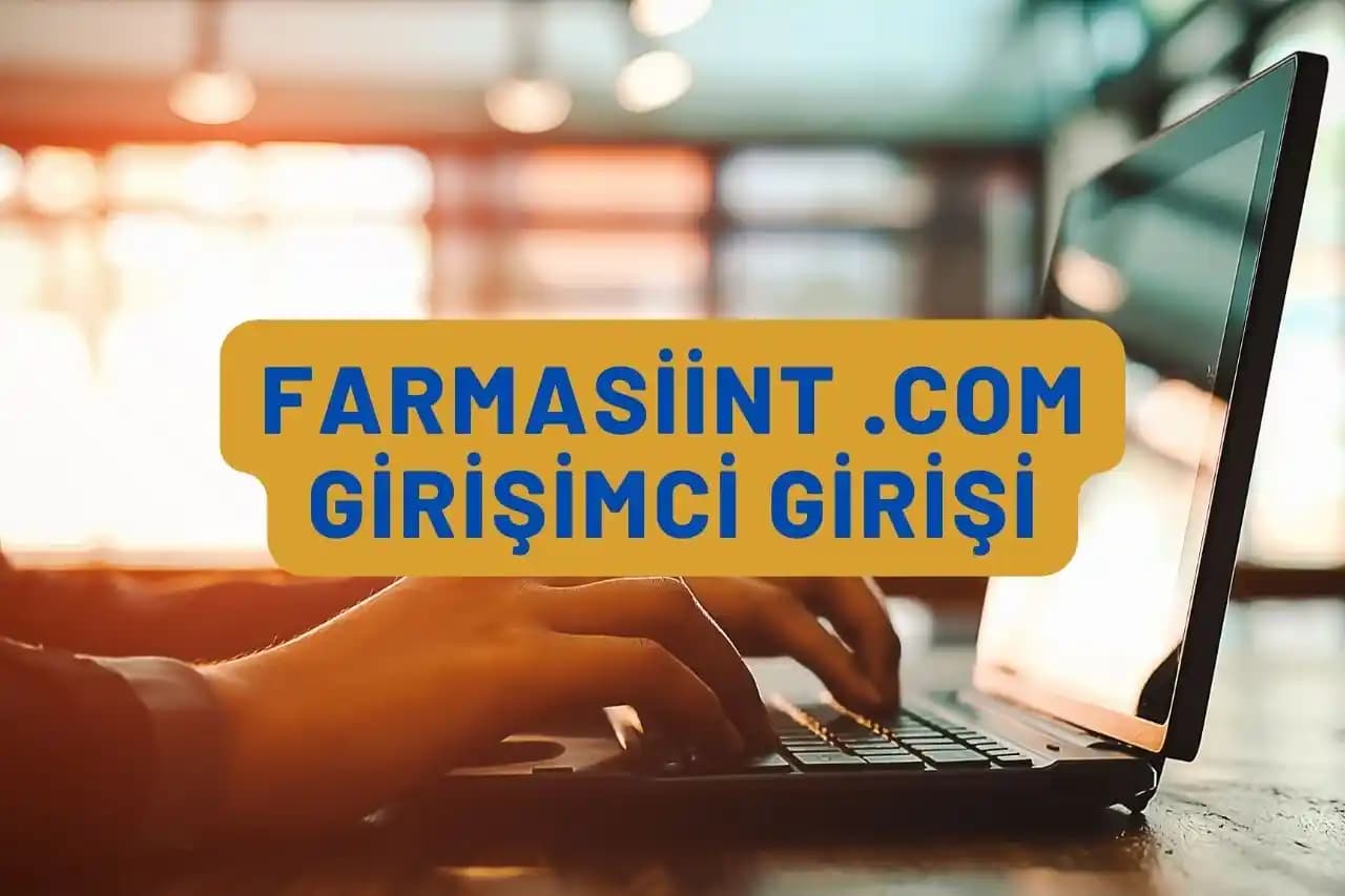 Farmasiint.com Girişimci Girişi ve Sipariş Süreci: Dijital Platformda İş Yönetimi