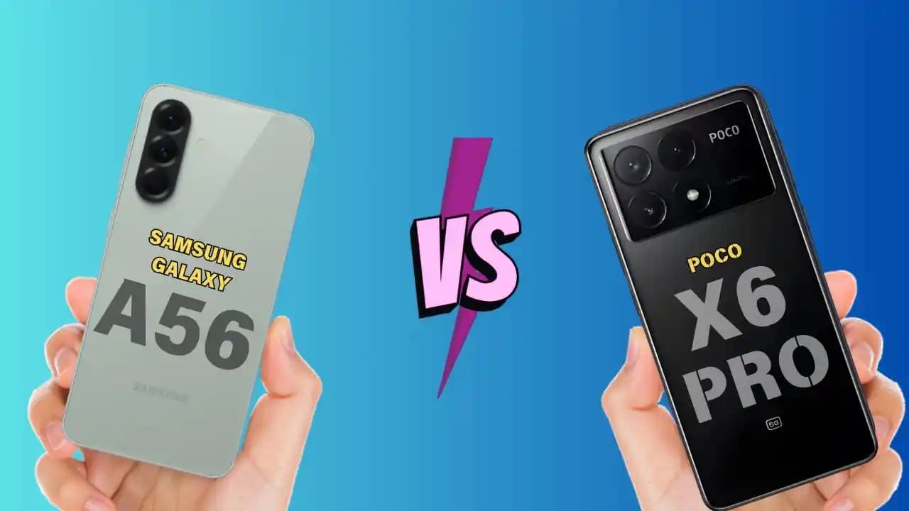 Galaxy A56 ve Poco X6 Pro: Fiyat-Performans Segmentinde Kapsamlı Akıllı Telefon Karşılaştırması