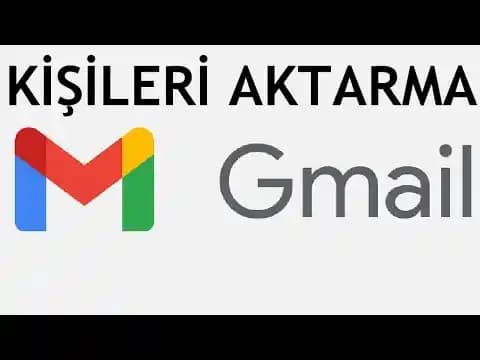 Gmail Kişileri Aktarma: Adım Adım Kapsamlı Rehber ile Kişi Yönetimi