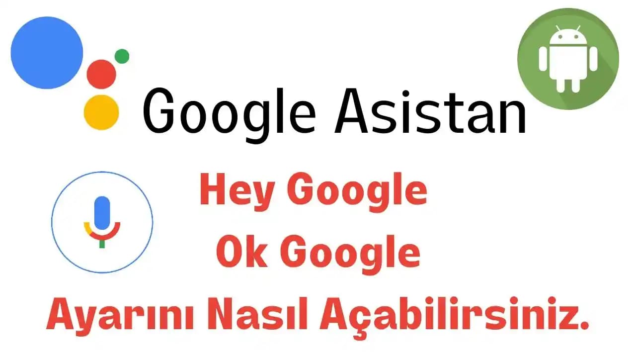Google Asistan Ayarlarını Açmak ve Etkin Kullanmak İçin Detaylı Rehber