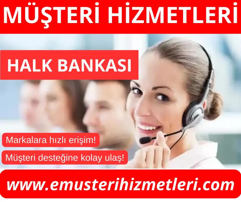 Halk Bankası Müşteri Hizmetleri: Çok Kanallı ve Teknolojik Bankacılık Çözümleri