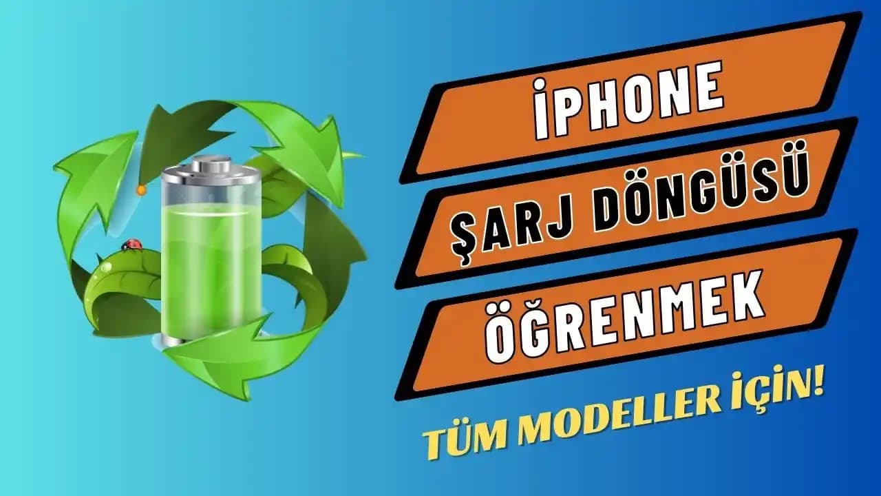 iPhone Şarj Döngüsünü Öğrenme ve Pil Sağlığını Koruma Yöntemleri