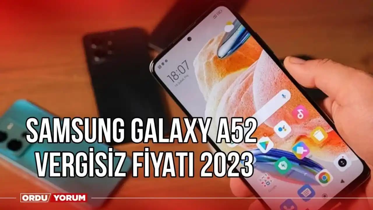 Samsung Galaxy A52 Vergisiz Fiyat Analizi ve Türkiye’de Akıllı Telefon Vergi Yapısı