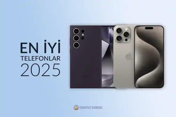 2025 Yılında En İyi Telefonlar: Performans, Tasarım ve Kamera Yenilikleri