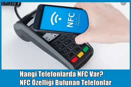 2025 Yılında NFC Teknolojisi Destekleyen Telefonlar ve Günlük Kullanım Rehberi