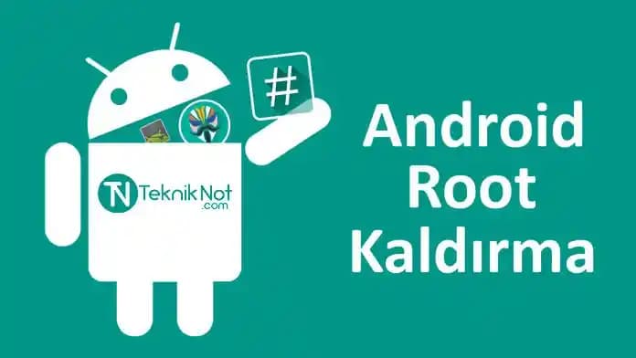 Android Cihazlarda Root Kaldırma: Yöntemler, Avantajlar ve Dikkat Edilmesi Gerekenler