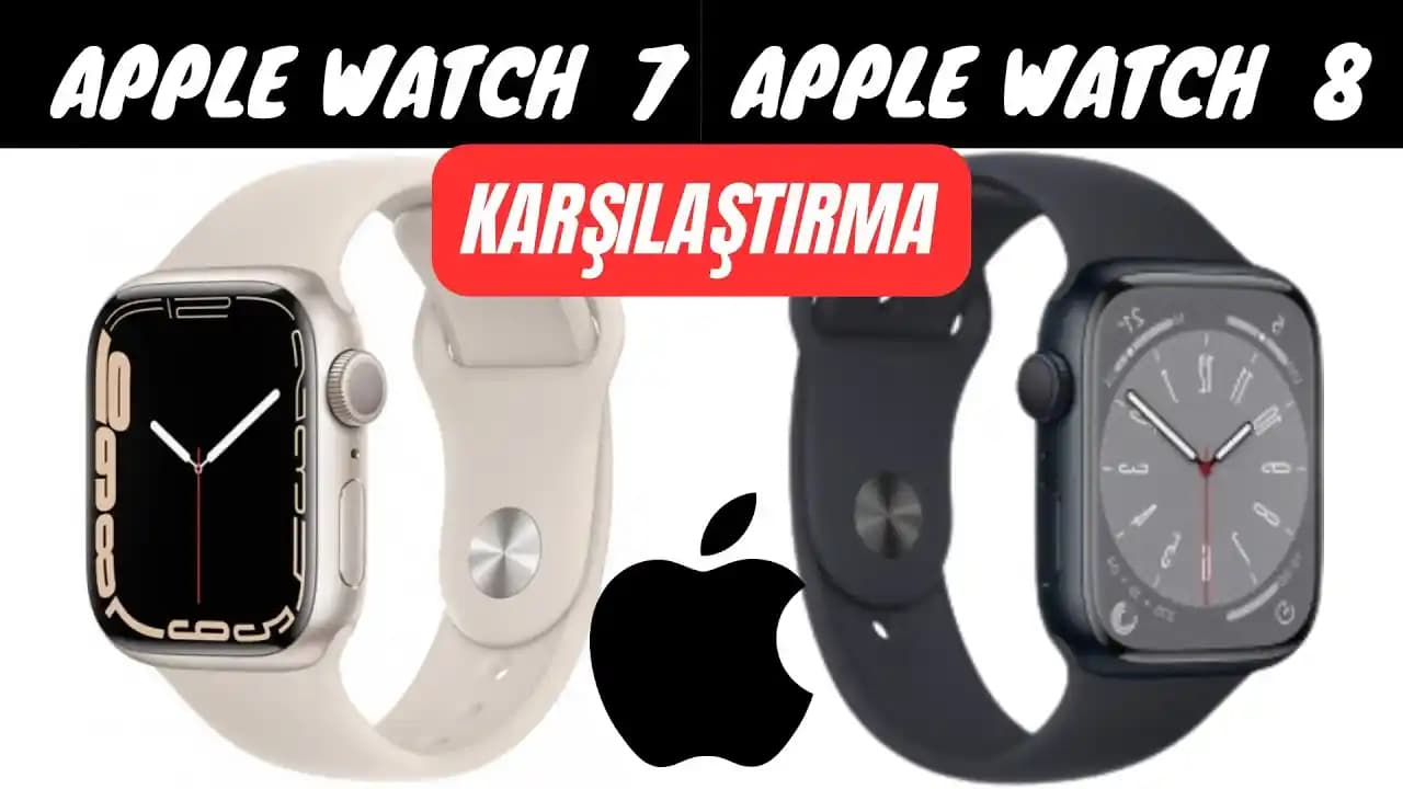 Apple Watch 7 ve Watch 8 Karşılaştırması: Tasarım, Performans ve Sağlık Özellikleri