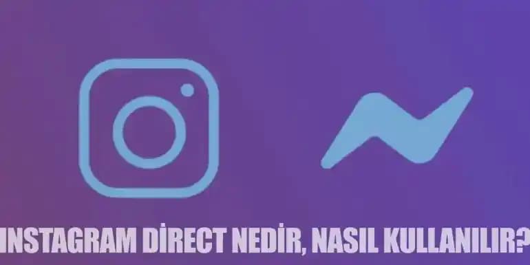 Instagram Direct Nedir? Akıllı Cihazlarda Anlık ve Güvenli Mesajlaşmanın Gücü