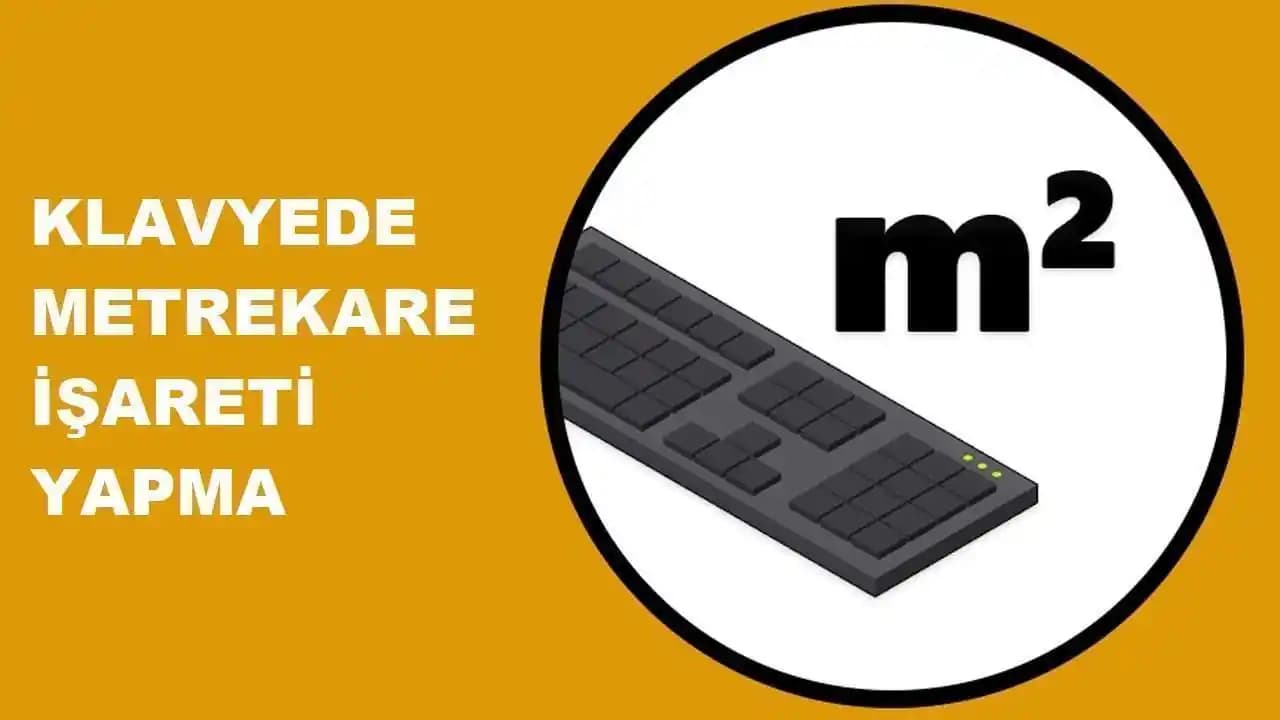Klavyede Metrekare Sembolü Nasıl Yazılır? Windows, Mac ve Mobil Cihaz Rehberi
