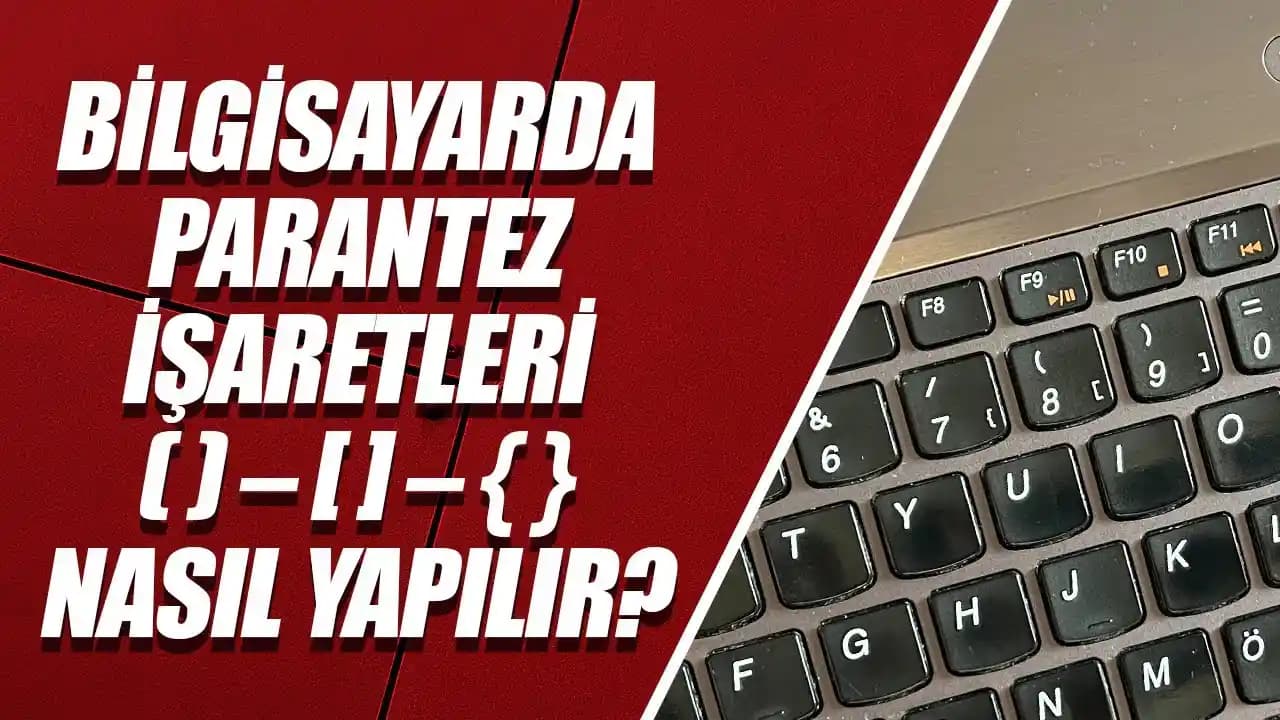 Klavyede Parantez Nasıl Yapılır? Windows, Mac ve Mobil Cihazlarda Kapsamlı Rehber