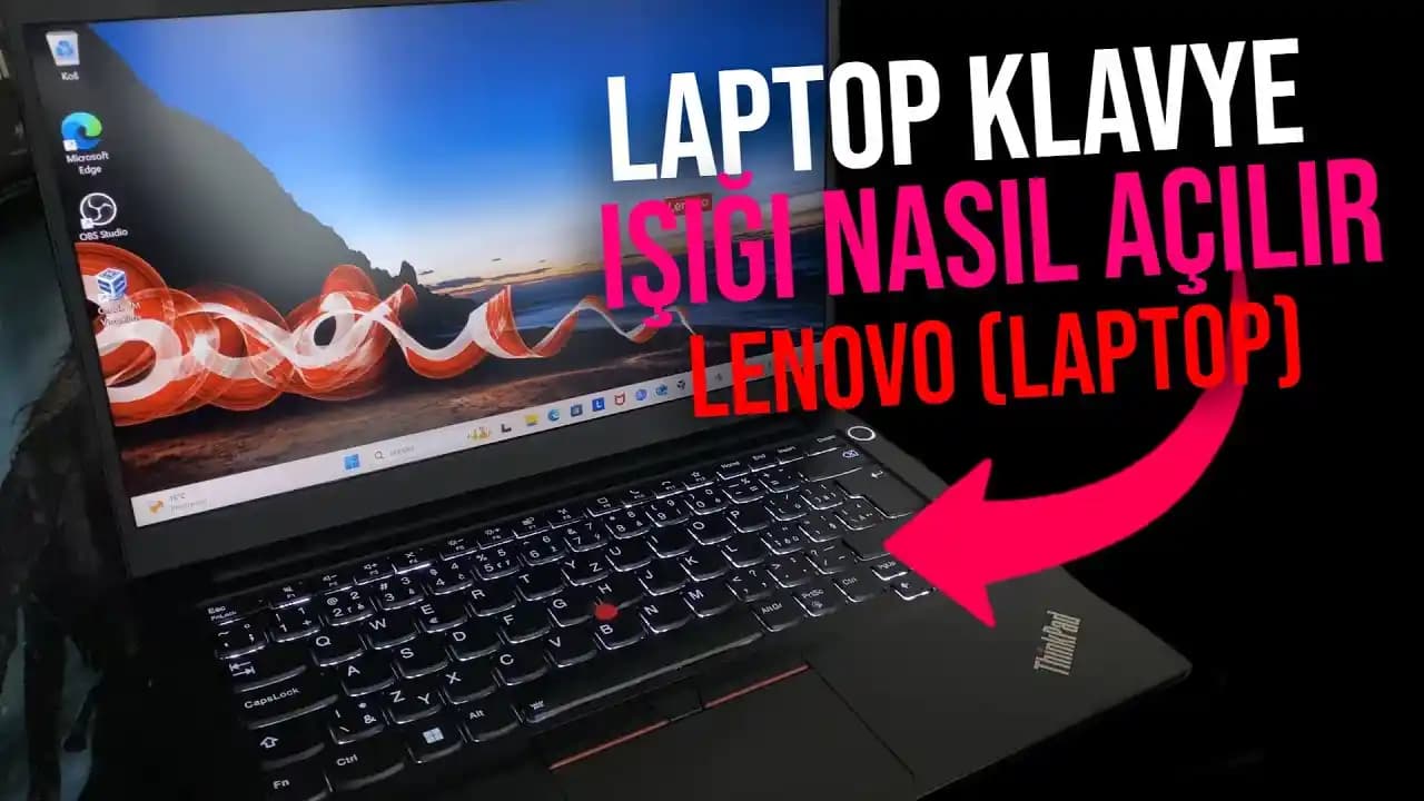 Lenovo Dizüstü Bilgisayarlarda Klavye Işığı Açma ve Sorun Giderme Yöntemleri