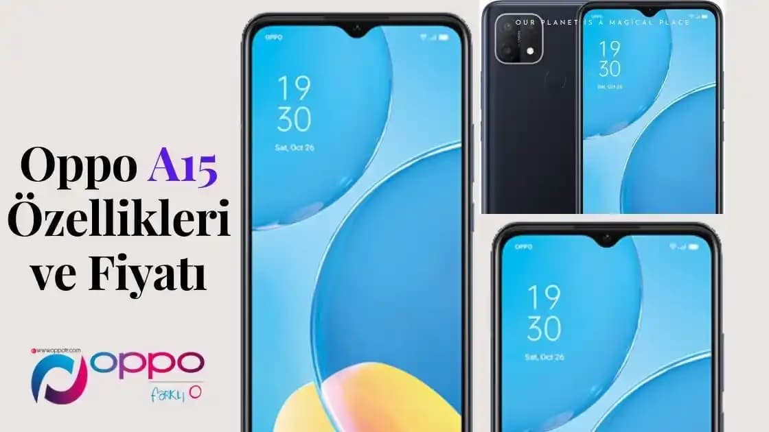 Oppo A15 Fiyatı ve Özellikleri: Bütçe Dostu Akıllı Telefonun Kapsamlı İncelemesi