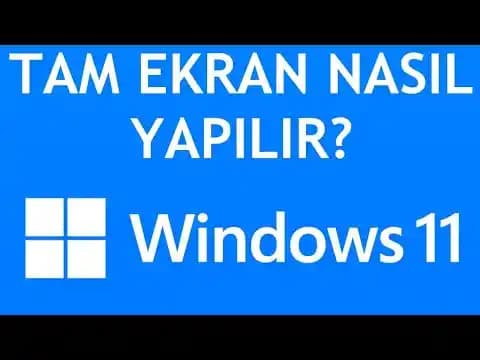 PC'de Tam Ekran Modu Nasıl Yapılır? Detaylı ve Pratik Rehber
