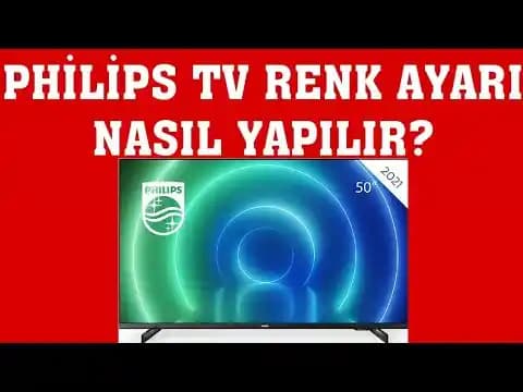 Philips Televizyonlarda Renk Ayarı: En İyi Görüntü Kalitesi İçin Kapsamlı Rehber