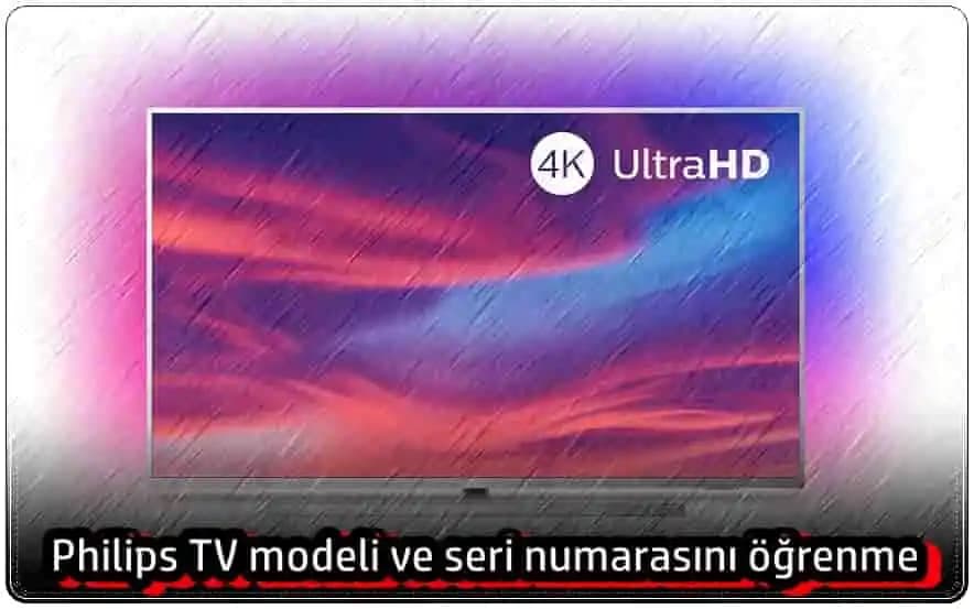Philips TV Modeli Öğrenme Yöntemleri ve Model Numarasının Anlamı Rehberi