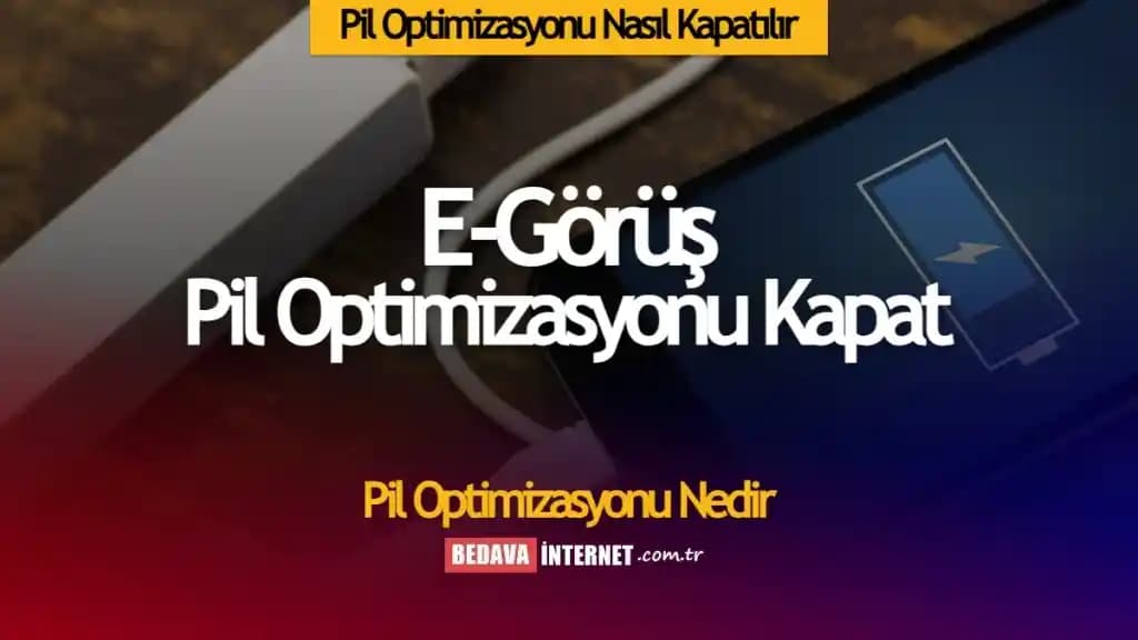 Pil Optimizasyonunu Kapatma ve Akıllı Cihazlarda Pil Performansını Yönetme Rehberi