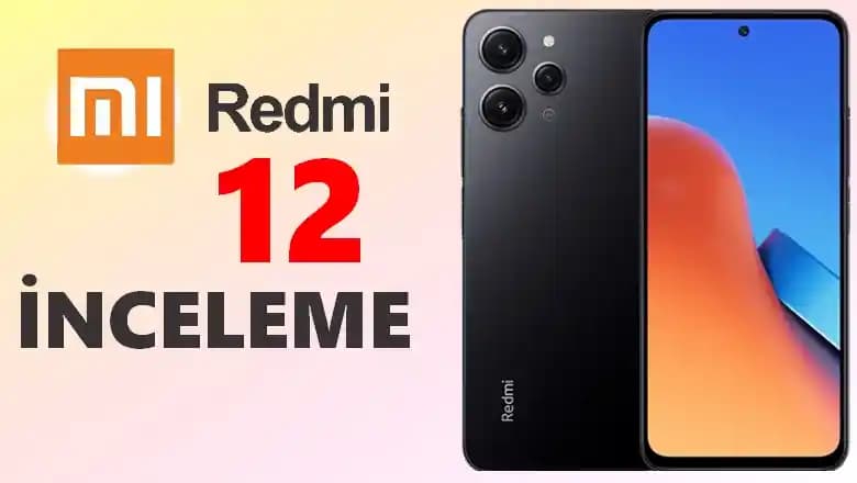 Redmi 12 İncelemesi: Uygun Fiyatlı Akıllı Telefonun Tasarım, Performans ve Kamera Özellikleri