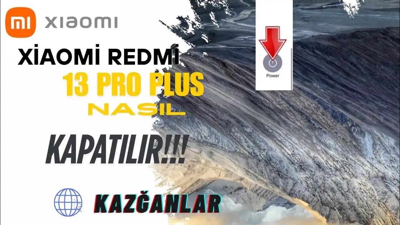 Redmi 13 Nasıl Kapatılır? Güç Tuşu, Yazılım ve Zorla Kapatma Yöntemleri