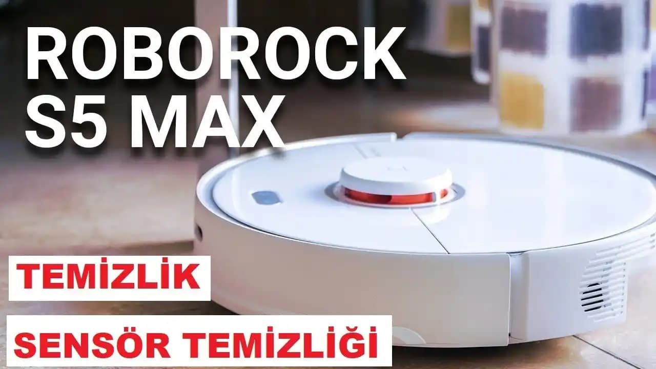 Roborock S5 Max Sensör Temizliği: Performans ve Ömrü Maksimuma Çıkarma Yöntemleri