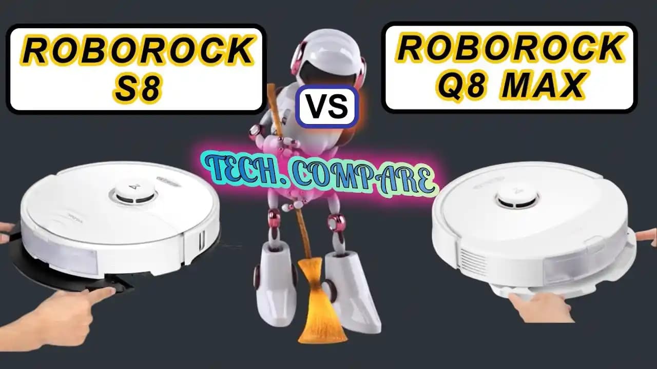 Roborock S8 Sonic ve Q8 Max Robot Süpürge Karşılaştırması: En Uygun Modeli Seçin